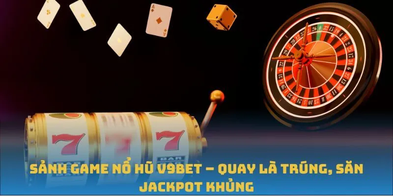 Cách chơi nổ hũ